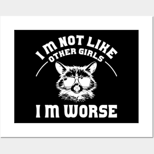 I Am Not Like Other Girls I'm Worse Distressed Posters and Art